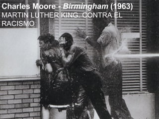 Charles Moore -  Birmingham  (1963) MARTIN LUTHER KING. CONTRA EL RACISMO 