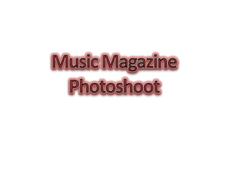 Music Magazine  Photoshoot 