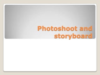 Photoshoot and storyboard 