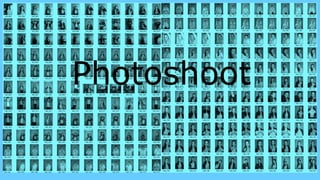 Photoshoot
 