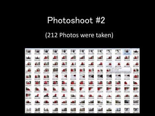 Photoshoot #2
(212 Photos were taken)
 