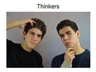 Thinkers
 