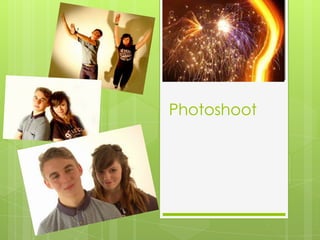 Photoshoot
 