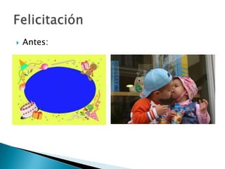 Antes:Felicitación