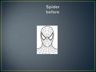 	Spider before 