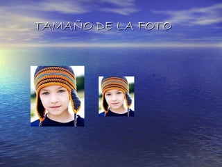 TAMAÑO DE LA FOTO
 