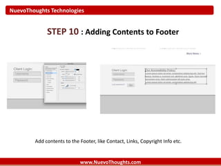 NuevoThoughts Technologies
www.NuevoThoughts.com
STEP 10 : Adding Contents to Footer
Add contents to the Footer, like Contact, Links, Copyright Info etc.
 