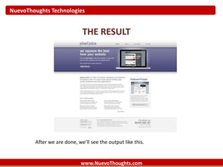 NuevoThoughts Technologies
www.NuevoThoughts.com
THE RESULT
After we are done, we’ll see the output like this.
 