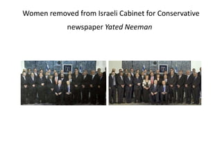 Women removed from Israeli Cabinet for Conservative
newspaper Yated Neeman

 