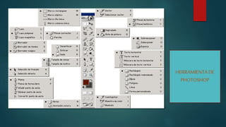 HERRAMIENTA DE 
PHOTOSHOP 
 