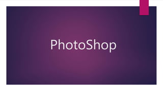PhotoShop
 