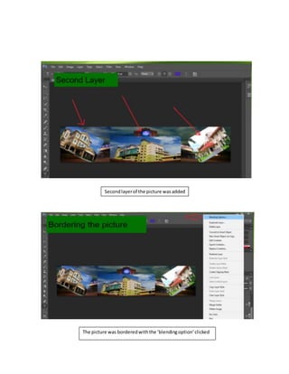Secondlayerof the picture wasadded
The picture was borderedwiththe ‘blendingoption’clicked
 
