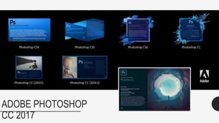 ADOBE PHOTOSHOP
CC 2017
 