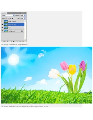 The image should now look like this:
The image appears brighter now after changing the blend mode.
 