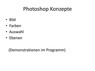Photoshop KonzepteBildFarbenAuswahl Ebenen(Demonstrationen im Programm)