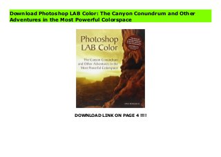 DOWNLOAD LINK ON PAGE 4 !!!!
Download Photoshop LAB Color: The Canyon Conundrum and Other
Adventures in the Most Powerful Colorspace
Read PDF Photoshop LAB Color: The Canyon Conundrum and Other Adventures in the Most Powerful Colorspace Online, Download PDF Photoshop LAB Color: The Canyon Conundrum and Other Adventures in the Most Powerful Colorspace, Reading PDF Photoshop LAB Color: The Canyon Conundrum and Other Adventures in the Most Powerful Colorspace, Read online Photoshop LAB Color: The Canyon Conundrum and Other Adventures in the Most Powerful Colorspace, Photoshop LAB Color: The Canyon Conundrum and Other Adventures in the Most Powerful Colorspace Online, Download Best Book Online Photoshop LAB Color: The Canyon Conundrum and Other Adventures in the Most Powerful Colorspace, Read Online Photoshop LAB Color: The Canyon Conundrum and Other Adventures in the Most Powerful Colorspace Book, Read Online Photoshop LAB Color: The Canyon Conundrum and Other Adventures in the Most Powerful Colorspace E-Books, Download Photoshop LAB Color: The Canyon Conundrum and Other Adventures in the Most Powerful Colorspace Online, Read Best Book Photoshop LAB Color: The Canyon Conundrum and Other Adventures in the Most Powerful Colorspace Online, Download Photoshop LAB Color: The Canyon Conundrum and Other Adventures in the Most Powerful Colorspace Books Online, Download Photoshop LAB Color: The Canyon Conundrum and Other Adventures in the Most Powerful Colorspace Full Collection, Read Photoshop LAB Color: The Canyon Conundrum and Other Adventures in the Most Powerful Colorspace Book, Download Photoshop LAB Color: The Canyon Conundrum and Other Adventures in the Most Powerful Colorspace Ebook Photoshop LAB Color: The Canyon Conundrum and Other Adventures in the Most Powerful Colorspace PDF, Read online, Photoshop LAB Color: The Canyon Conundrum and Other Adventures in the Most Powerful Colorspace pdf Download online, Photoshop LAB Color: The Canyon Conundrum and Other Adventures in the Most Powerful
Colorspace Best Book, Photoshop LAB Color: The Canyon Conundrum and Other Adventures in the Most Powerful Colorspace Read, PDF Photoshop LAB Color: The Canyon Conundrum and Other Adventures in the Most Powerful Colorspace Download, Book PDF Photoshop LAB Color: The Canyon Conundrum and Other Adventures in the Most Powerful Colorspace, Read online PDF Photoshop LAB Color: The Canyon Conundrum and Other Adventures in the Most Powerful Colorspace, Download online Photoshop LAB Color: The Canyon Conundrum and Other Adventures in the Most Powerful Colorspace, Download Best, Book Online Photoshop LAB Color: The Canyon Conundrum and Other Adventures in the Most Powerful Colorspace, Read Photoshop LAB Color: The Canyon Conundrum and Other Adventures in the Most Powerful Colorspace PDF files
 