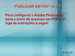 PhotoShop - Publicar em PDF/X-1a
