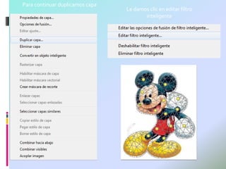 Para continuar duplicamos capa
                                 Le damos clic en editar filtro
                                        inteligente
 