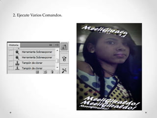 2. Ejecute Varios Comandos.
 