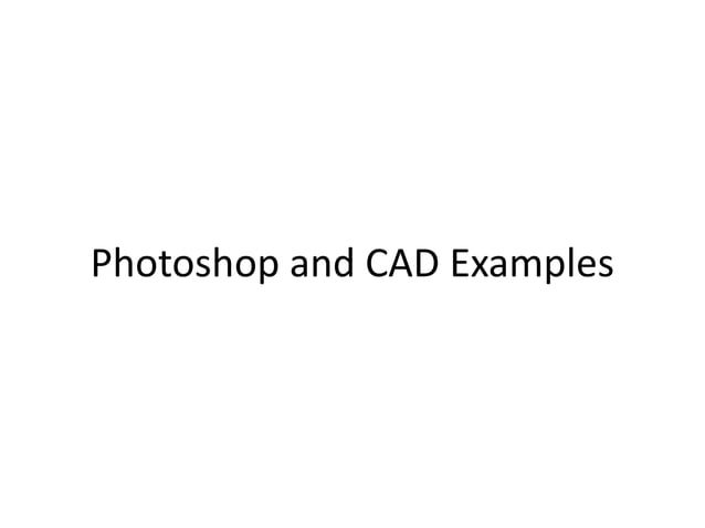 Photoshop and CAD Examples | PPT