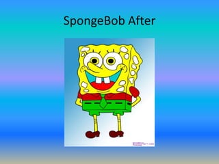 SpongeBob After
 
