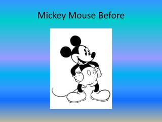 Mickey Mouse Before
 