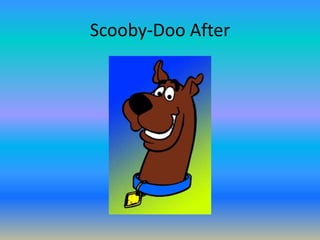 Scooby-Doo After
 