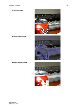 www.ibrett.com
© Brett Lamb 2004
Artistic>Fresco
Artistic>Neon Glow
Artistic>Paint Daubs
 