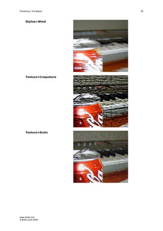 www.ibrett.com
© Brett Lamb 2004
Stylize>Wind
Texture>Craquelure
Texture>Grain
 
