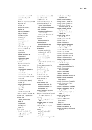 ÍNDICE 616




  como ocultar e mostrar 247         canal da máscara de camada 297          comando Abrir como Objeto
  como salvar seleções 254           canal de destino 247                        Inteligente 288
  cor 246                            Canal de Textura 375                    comando Achatar Imagem 271
  divisão em imagens separadas 249   cancelamento de operações 47            comando Alinhar à Seleção 265
  duplicação 248                     cancelamento de seleções 227            comando Alinhar Camadas 265
  exclusão 250                         Consulte também seleções              comando Alinhar Camadas
                                                                                 Automaticamente 266, 301
  informações de cores e             Caneta Magnética, ferramenta 343
                                                                             comando Alteração do Modo
  inversão 167                       Caneta, ferramenta                          Condicional 106
  máscara de camada 297                como substituir a alternância         comando Alterar Conteúdo de
  Máscara Rápida 251                     automática 353                          Camada 286
  mesclagem 249, 256                   substituição da alternância 352       comando Apagar Estilo de
  miniaturas 247                     capturas de cores 464                       Camada 283
  mistura 167                        caracteres                              comando Apagar Fatias 481
  número máximo 246                    dimensionamento 392                   comando Aparar 178
  opções 254                         caracteres especiais                    comando Aumentar 237
  origem 167                           nas fontes OpenType 388               comando Bloquear/Desbloquear
                                     caracteres. Consulte texto                  Cores Selecionadas 502
  otimização de imagens 494
                                     carregamento                            comando Borda 237
  profundidade de bits 56
                                       bibliotecas de padrões 329            comando Brilho/Contraste 170
  seleção 247
                                       configurações de saída 506            comando Caixa Alta 386
  seqüência 254
                                       contornos 280                         comando Camada por Corte 261
  tamanho do arquivo 246
                                       curvas duotônicas 467                 comando Camada Via Cópia 289
  visualização 247
                                       tabelas de cores 111, 502             comando Cancelar Seleção 227
  visualização na paleta
     Histograma 143                  carregar                                comando Cancelar Seleção de Todas
                                                                                 as Cores 501
canais alfa                            configurações de ajustes de cores e
                                         tons 148                            comando Classificar por
   Consulte também canais                                                        Luminescência 500
  adição de textura 375              Carregar Ações, comando 574
                                                                             comando Classificar por Matiz 500
  cálculo 256                        Carvão, filtro 367
                                                                             comando Classificar por
  carregamento de uma seleção        célula de meio-tom 59                       Popularidade 500
    salva 255                        células do espaçador 507                comando Cobertura 465
  como salvar 411                    células vazias 507                      Comando Colar em 240
  como salvar uma seleção 254        círculos, desenho 329                   comando Configuração de Prova 149
  conversão em canal de spot 470     Cisalhamento, filtro 365                comando Contraste Automático
  criação 253                        classificadores de cor                    opções para 172
  em arquivos JPEG 2000 427            sobre 145                             comando Converter em Camada 290
  exclusão 250                       classificadores de cores                comando Converter em Objeto
  formatos de arquivo para             alterando a exibição de 146               Inteligente 288
     salvar 246                        exibição e ocultamento 146            comando Converter para Forma 402
  opções 253                           movimentação 146                      comando Converter para Texto de
  sobre 246                          clonagem de quadros de vídeo e              Parágrafo 379
  tamanho do arquivo 246                  animação 522                       comando Converter para Texto de
Canais de Cores em Cor, opção 247    clonagem e recuperação de conjuntos         Ponto 379
canais de cores. Consulte canais          de origens da amostra 182          comando Copiar Estilo de
                                     cobertura                                   Camada 282
canais de spot
                                       ajuste da sobreposição de cores       Comando Cor Automática
  Consulte também canais
                                          spot 472                             opções para 172
  adição 469
                                     codificação binária, em arquivos          sobre 172, 173
  como salvar 411                         EPS 424                            comando Cor Seletiva 168
  mesclagem 471                      codificação JPEG, em arquivos           comando Cores de Prova 149
  opções 471                              EPS 425
                                                                             comando Correção de Proporções de
Canais, paleta                       colagem                                     Pixel 516
  alteração de exibição 247            arte-final PostScript 243
  reorganização de canais 248          quadros 531
  seleção de canais 248                seleções 241
  sobre 247                          colunas, posicionamento preciso 39
 