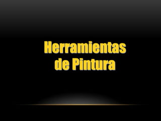 Herramientas
 de Pintura
 