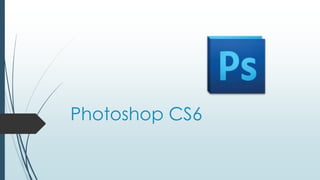 Photoshop CS6
 