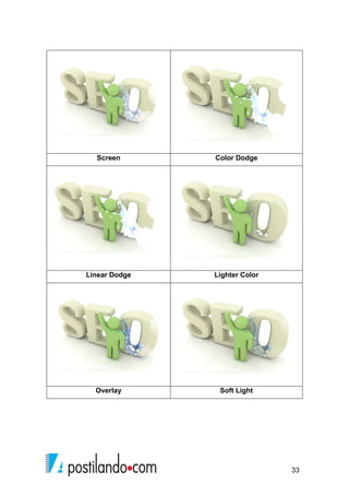 33 
Screen Color Dodge 
Linear Dodge Lighter Color 
Overlay Soft Light 
 