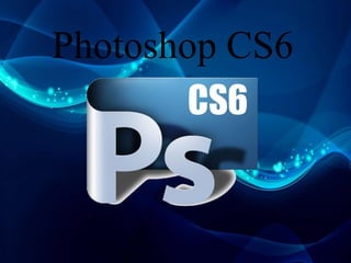 Photoshop CS6
 