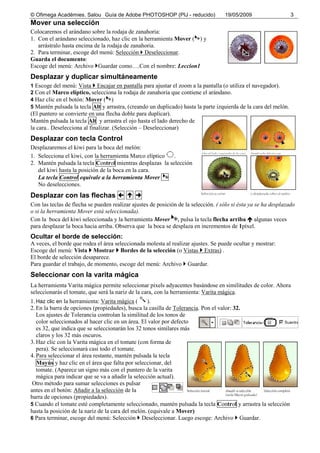 © Ofimega Acadèmies. Salou Guía de Adobe PHOTOSHOP (PIJ - reducido) 19/05/2009 3
Mover una selección
Colocaremos el aránda...