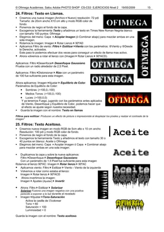 © Ofimega Acadèmies. Salou Adobe PHOTO SHOP CS-CS3 EJERCICIOS Nivel 2 19/05/2009 15
24. Filtros: Texto en Llamas.
Creamos ...