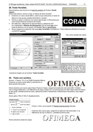 © Ofimega Acadèmies. Salou Adobe PHOTO SHOP CS-CS3 EJERCICIOS Nivel 2 19/05/2009 17
28. Texto Hundido.
Abre la textura que...