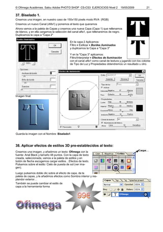 © Ofimega Acadèmies. Salou Adobe PHOTO SHOP CS-CS3 EJERCICIOS Nivel 2 19/05/2009 21
37. Biselado 1.
Creamos una imagen, en...