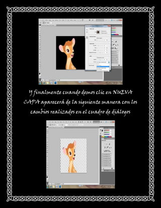 Y finalmente cuando demos clic en NUEVA
CAPA aparecerá de la siguiente manera con los
  cambios realizados en el cuadro de diálogos
 