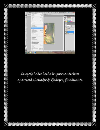 Luegode haber hecho los pasos anteriores
aparecerá el cuadro de dialogo y finalmente
 