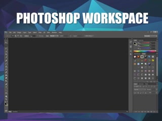 PHOTOSHOP WORKSPACE