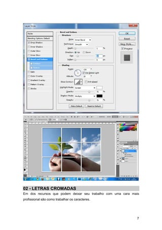 02 - LETRAS CROMADAS
Em dos recursos que podem deixar seu trabalho com uma cara mais
profissional são como trabalhar os caracteres.




                                                             7
 