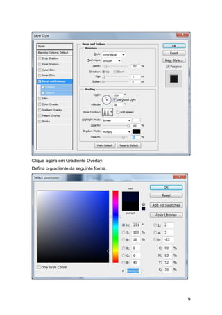 Clique agora em Gradiente Overlay.
Defina o gradiente da seguinte forma.




                                        9
 