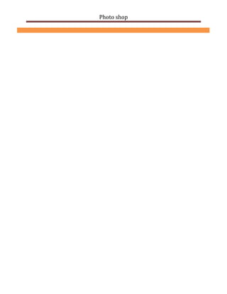 Photo shop 
 
 