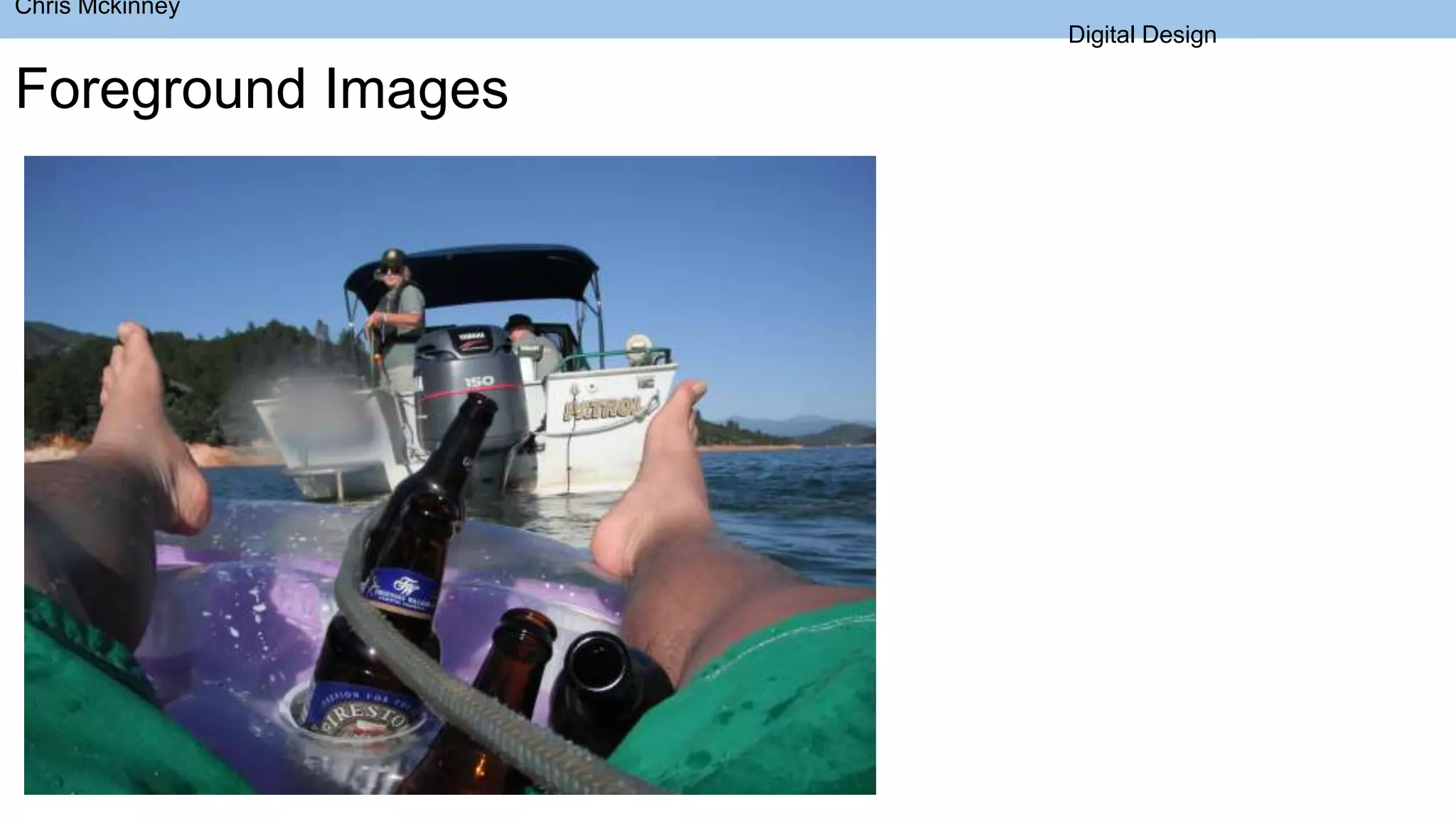 Chris Mckinney
Digital Design
Foreground Images
 