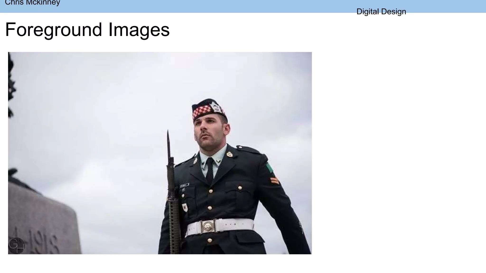 Chris Mckinney
Digital Design
Foreground Images
 