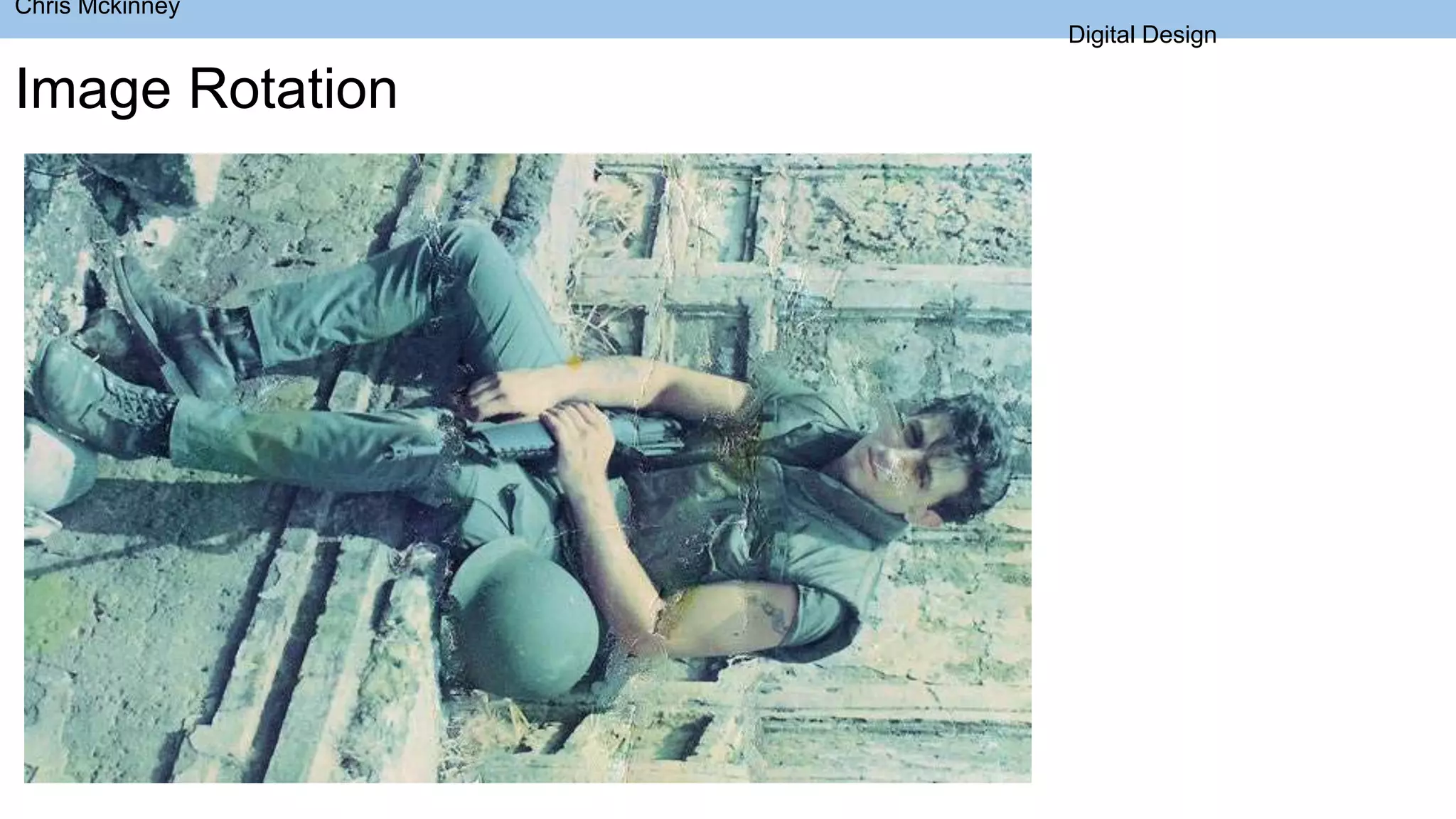 Image Rotation
Chris Mckinney
Digital Design
 
