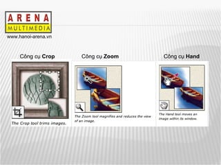 Công cụ  Crop   Công cụ  Zoom  Công cụ  Hand   
