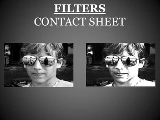 FILTERS
CONTACT SHEET
 