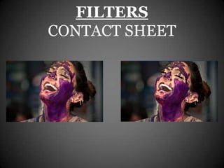 FILTERS
CONTACT SHEET
 